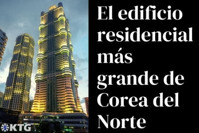 El edificio residencial más grande de Corea del Norte